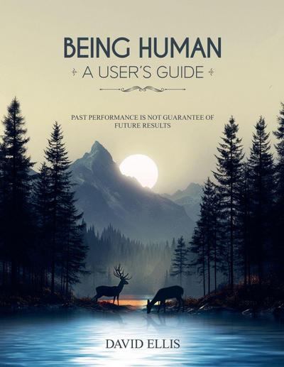 BEING HUMAN A USER’S GUIDE
