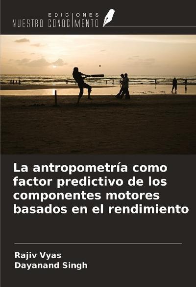 La antropometría como factor predictivo de los componentes motores basados en el rendimiento