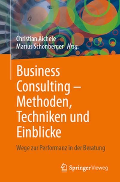 Business Consulting - Methoden, Techniken und Einblicke