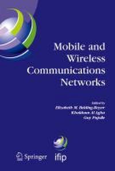 Mobile and Wireless Communications Networks: Ifip Tc6 / Wg6.8 Conference on Mobile and Wireless Communication Networks (Mwcn 2004) October 25-27, 2004