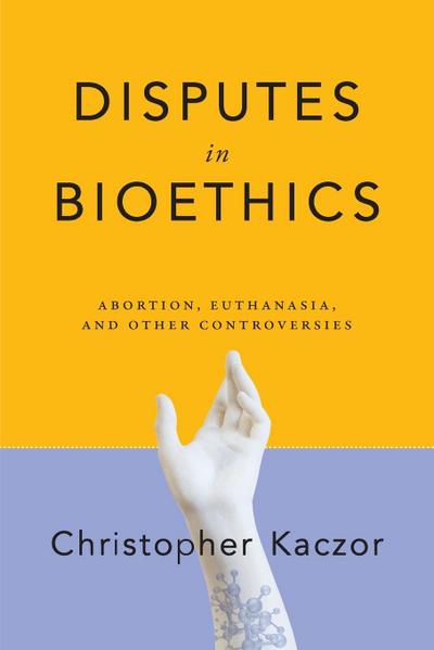 Disputes in Bioethics