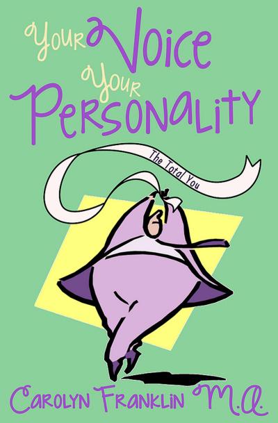 Your Voice: Your Personality The Total You