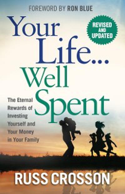 Your Life...Well Spent