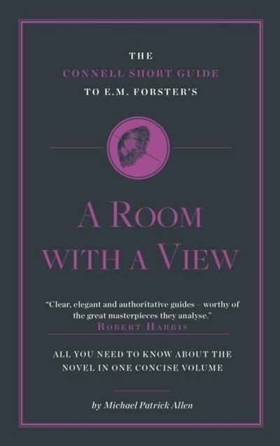 The Connell Short Guide To E. M. Forster’s A Room with a View