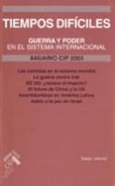 Anuario 2003, tiempos difíciles : guerra y poder en el sistema internacional