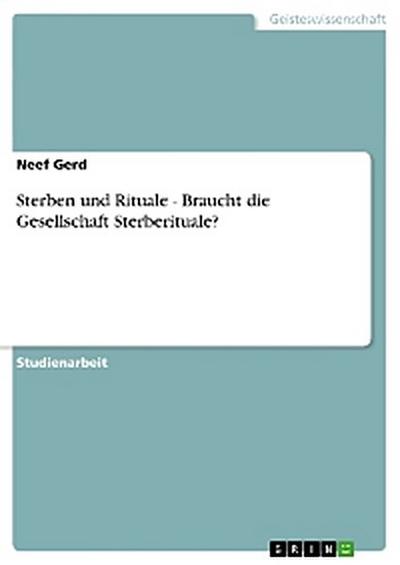 Sterben und Rituale - Braucht die Gesellschaft Sterberituale?