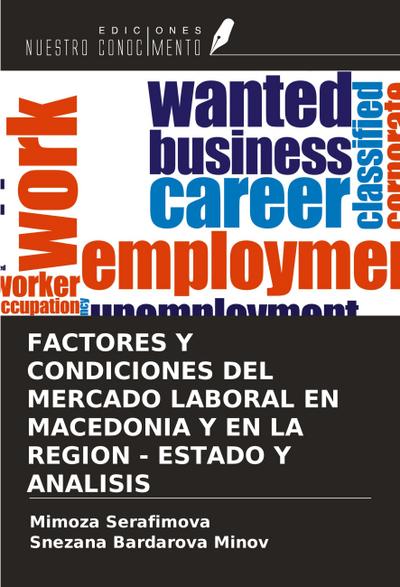 FACTORES Y CONDICIONES DEL MERCADO LABORAL EN MACEDONIA Y EN LA REGION - ESTADO Y ANALISIS