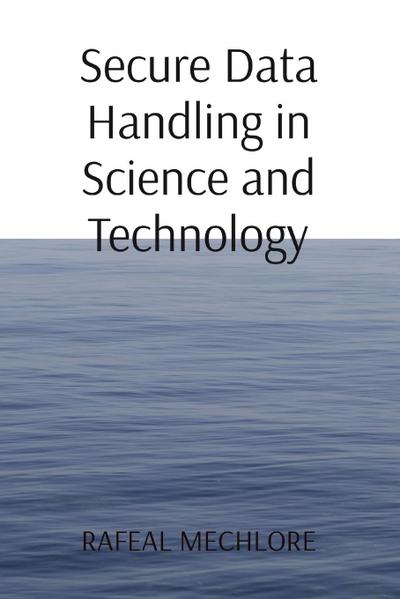 Secure Data Handling in Science and Technology