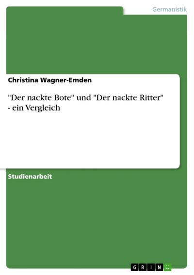 ’Der nackte Bote’ und ’Der nackte Ritter’ - ein Vergleich