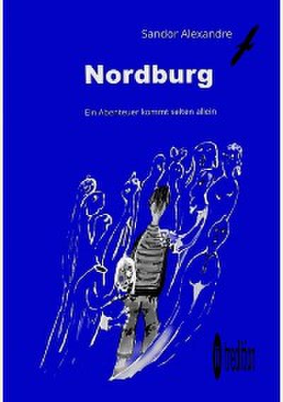 Nordburg: Ein Abenteuer kommt selten allein