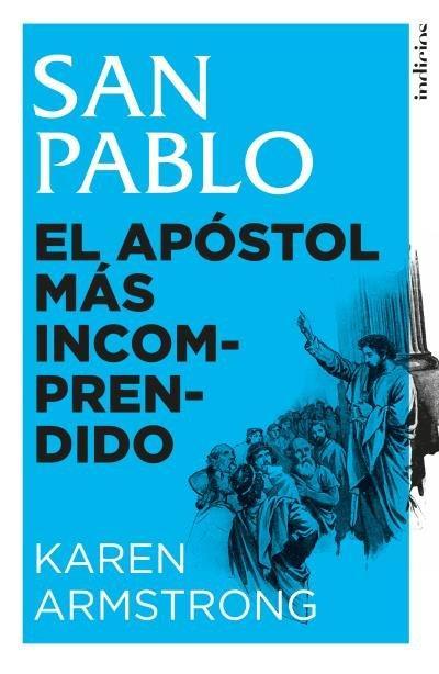 San Pablo. El Apostol Mas Incomprendido