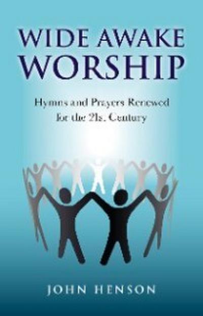 Wide Awake Worship: Hymns & Prayers Rene