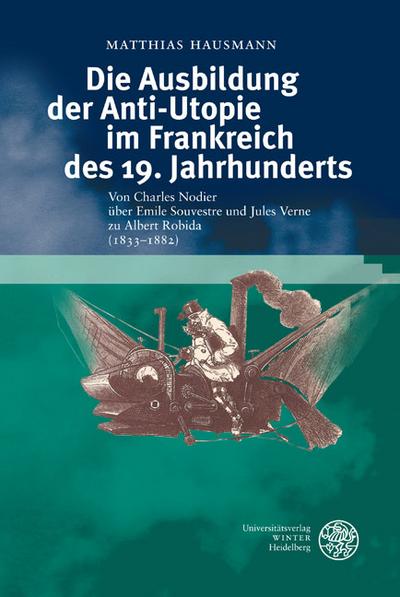 Die Ausbildung der Anti-Utopie im Frankreich des 19. Jahrhunderts