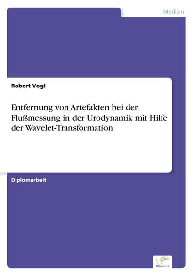 Entfernung von Artefakten bei der Flußmessung in der Urodynamik mit Hilfe der Wavelet-Transformation