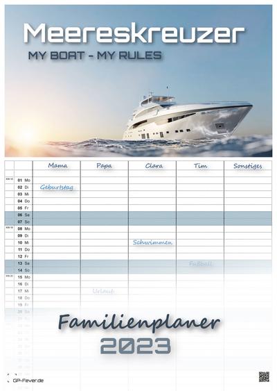 Meereskreuzer - my Boat, my Rules - Yachten - Schiffe - 2023 - Kalender DIN A3 - (Familienplaner)