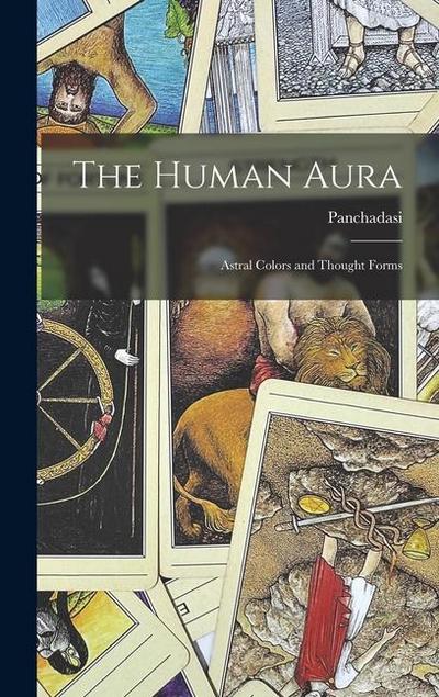 The Human Aura: Astral Colors and Thought Forms