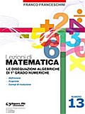 Lezioni di matematica 13 - Le Disequazioni Algebriche di Primo Grado