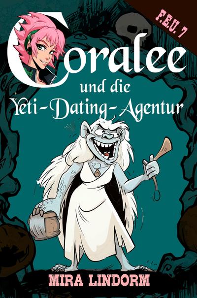 Lindorm, M: Coralee und die Yeti-Dating-Agentur