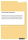 Optimización técnica y económica del macro proyecto de los parques eólicos. Aplicación en la republica de ecuador