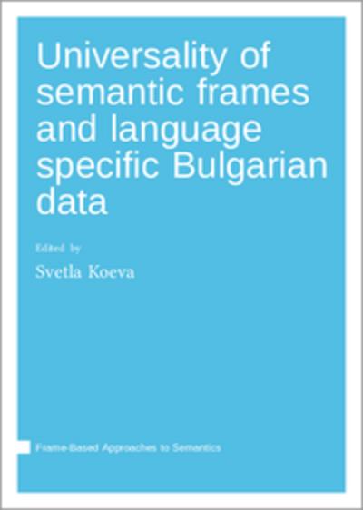 Universality of semantic frames and language specific Bulgarian data