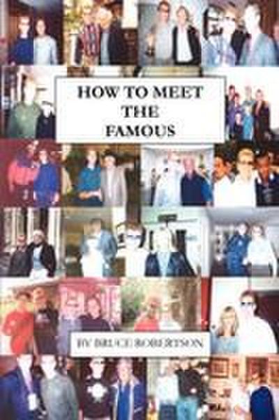 How to Meet the Famous
