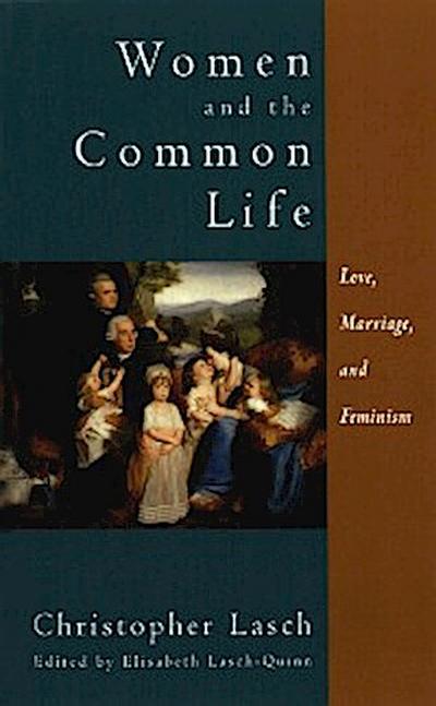 Women and the Common Life: Love, Marriage, and Feminism