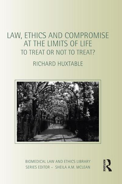Law, Ethics and Compromise at the Limits of Life
