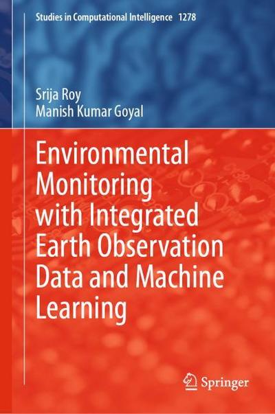 Environmental Monitoring with Integrated Earth Observation Data and Machine Learning