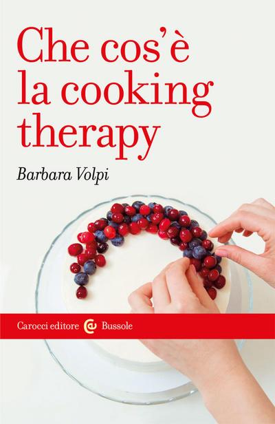 Volpi, B: Che cosè la cooking therapy