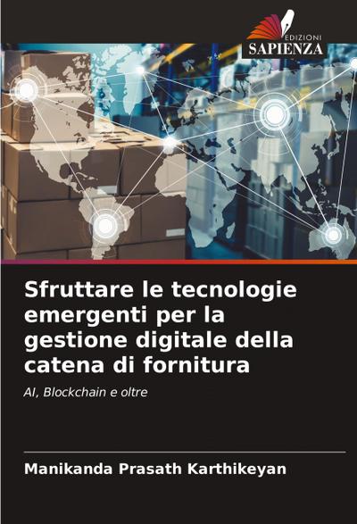 Sfruttare le tecnologie emergenti per la gestione digitale della catena di fornitura