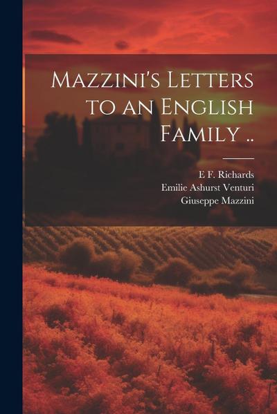 Mazzini’s Letters to an English Family ..