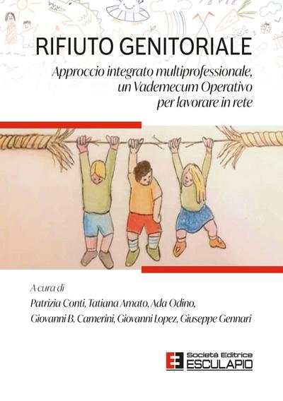 Rifiuto genitoriale. Approccio integrato multiprofessionale, un Vademecum Operativo per lavorare in rete
