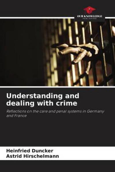 Understanding and dealing with crime