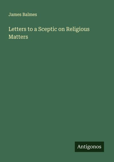 Letters to a Sceptic on Religious Matters