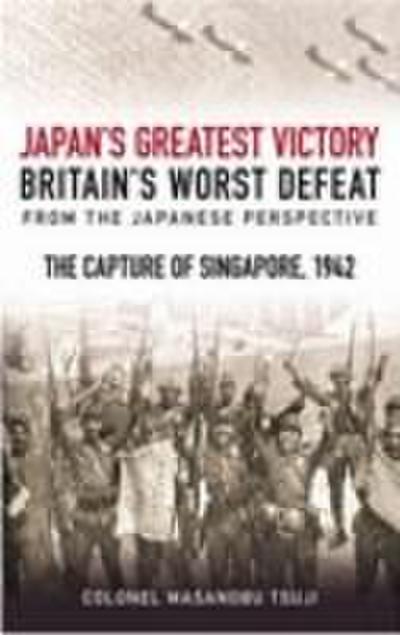 Japan’s Greatest Victory, Britain’s Worst Defeat