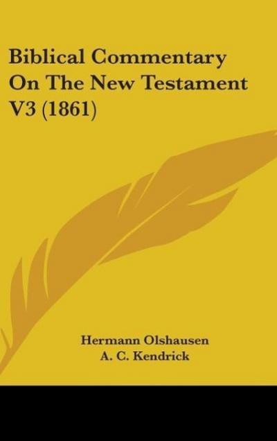 Biblical Commentary On The New Testament V3 (1861)
