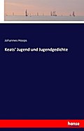 Keats’ Jugend und Jugendgedichte