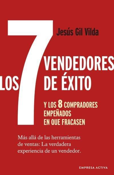 7 Vendedores de Exitoâ ] Y Los 8 Compradores Empeñados En Que Fracasen, Los