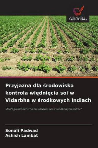 Przyjazna dla ¿rodowiska kontrola wi¿dni¿cia soi w Vidarbha w ¿rodkowych Indiach