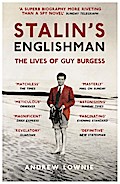 Stalin’s Englishman: The Lives of Guy Burgess