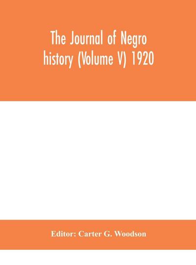 The Journal Of Negro History (Volume V) 1920