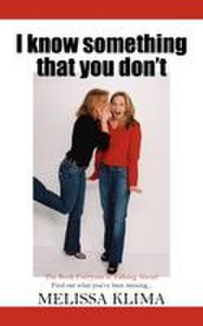 I know something that you don’t