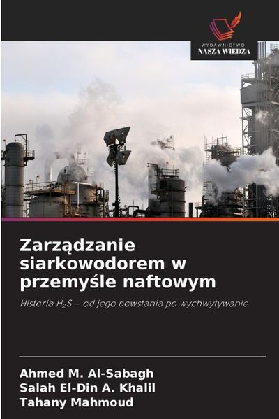 Zarz¿dzanie siarkowodorem w przemy¿le naftowym