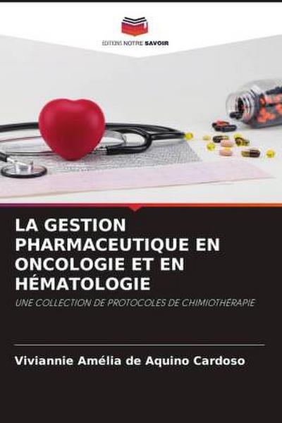 LA GESTION PHARMACEUTIQUE EN ONCOLOGIE ET EN HÉMATOLOGIE