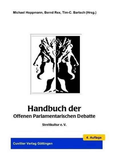 Handbuch der Offenen Parlamentarischen Debatte - Michael Hoppmann, Bernd Rex, Tim C Bartsch