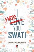 I Hate You Swati