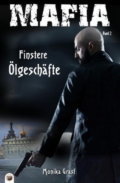 Mafia: Finstere Ölgeschäfte