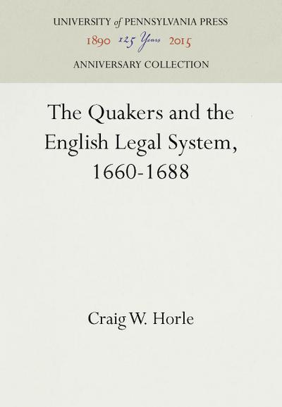 The Quakers and the English Legal System, 1660-1688