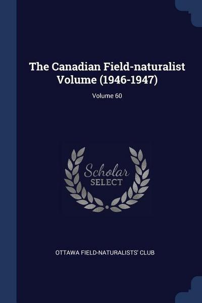 The Canadian Field-naturalist Volume (1946-1947); Volume 60