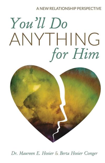 You’ll Do Anything for Him